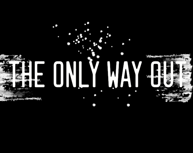 The Only Way Out