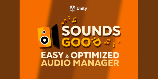 Cover image for Sounds Good 2.0 - Easy & Optimized Audio Manager [Unity Asset]