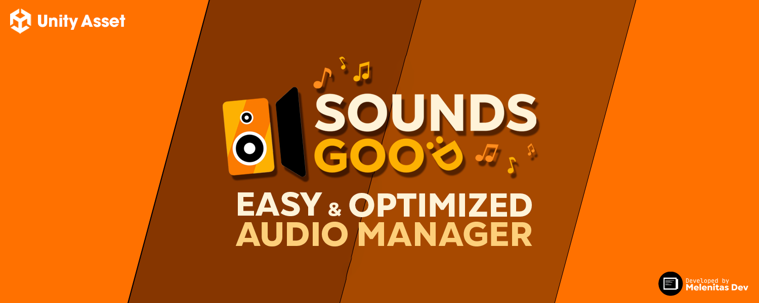 Sounds Good - Easy & Optimized Audio Manager [Unity Asset]