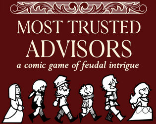 MOST TRUSTED ADVISORS   - a comic game of feudal intrigue 