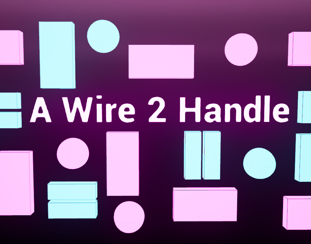 A Wire 2 Handle