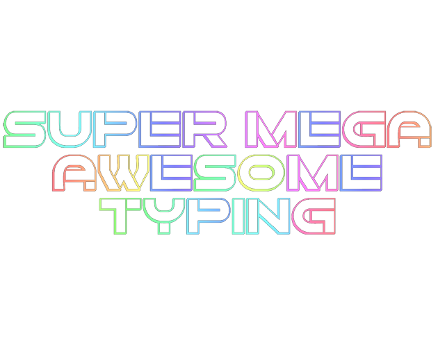Super Mega Awesome Typing