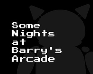 Some Nights at Barry's Arcade (PRE-ALPHA V0.2)