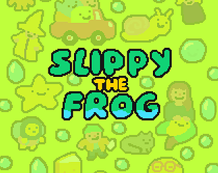 SLIPPY THE FROG 🐸💦(demo)