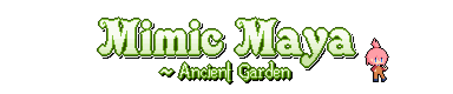 Mimic Maya ~ Ancient Garden