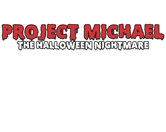Project Michael: The Halloween Nightmare