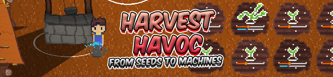 Harvest Havoc  :  From Seeds To Machines 🎃