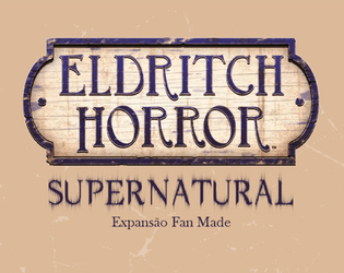 Supernatural - Eldritch Horror Fan Expansion  