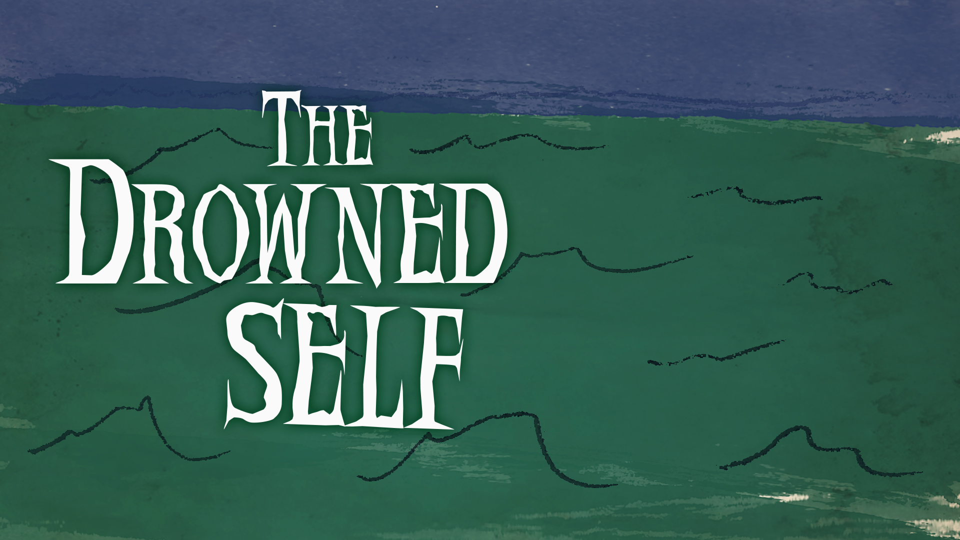 The Drowned Self