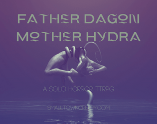 Father Dagon Mother Hydra   - solo horror ttrpg based on Lovecraft's Dagon and Firelights SRD 