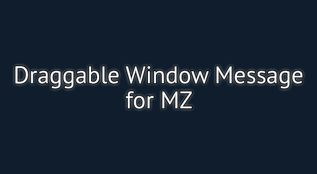Draggable Window Message plugin - RPG Maker MZ