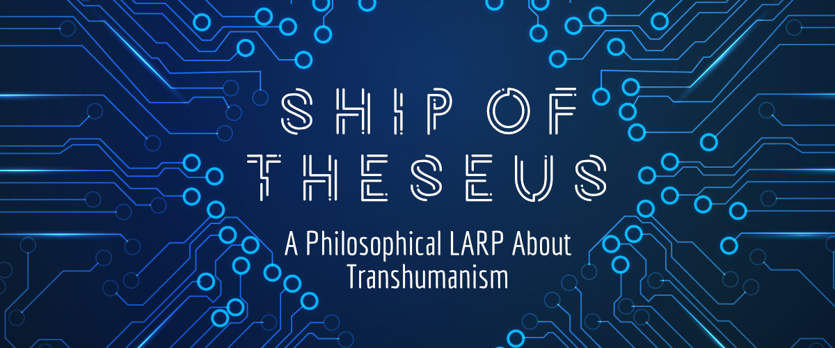 Ship of Theseus LARP