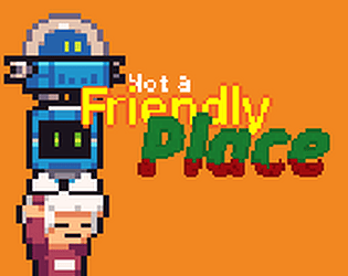 Not a Friendly Place