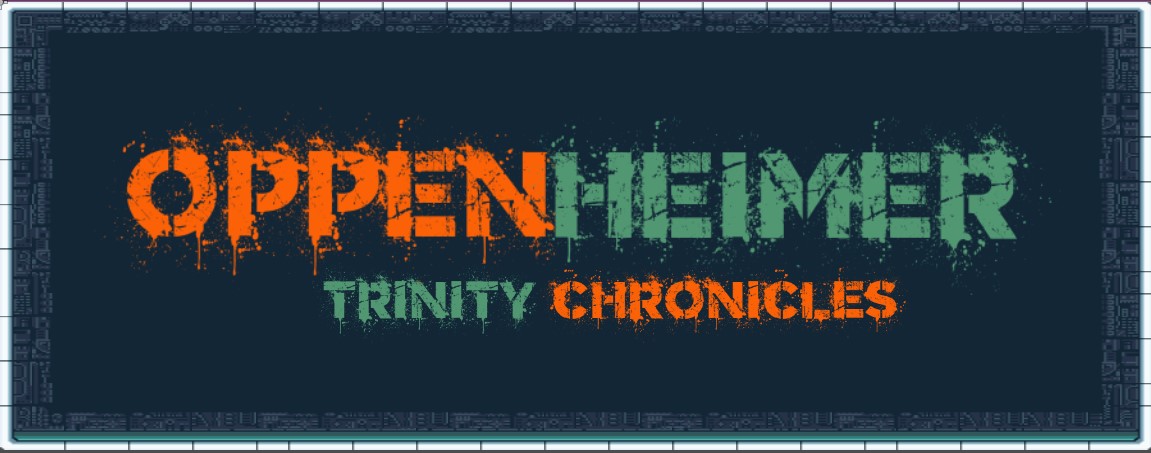 OppenHeimer Trinity Chonicles JAM GAME