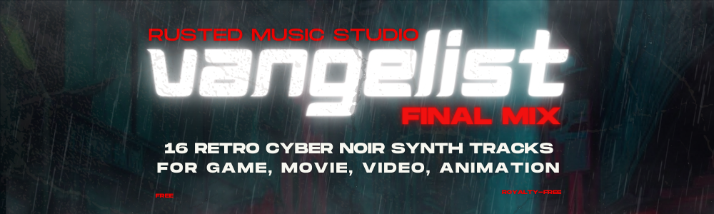 FREE MUSIC : VANGELIST FINAL MIX 16 Retro Cyber Noir Synth Tracks