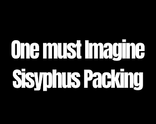 One Must Imagine Sisyphus Packing