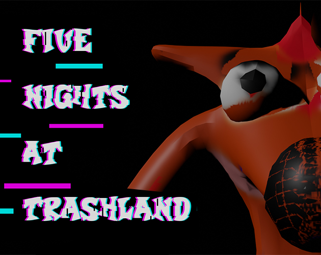 Five Nights at Trashland a crash bandicoot and fnaf fan game cover