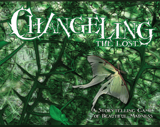 Changeling the Lost   - A game of magic, beauty and madness 
