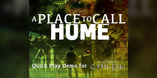 Cover image for A Place to Call Home: The Legacy of Cthulhu Quick Play Adventure