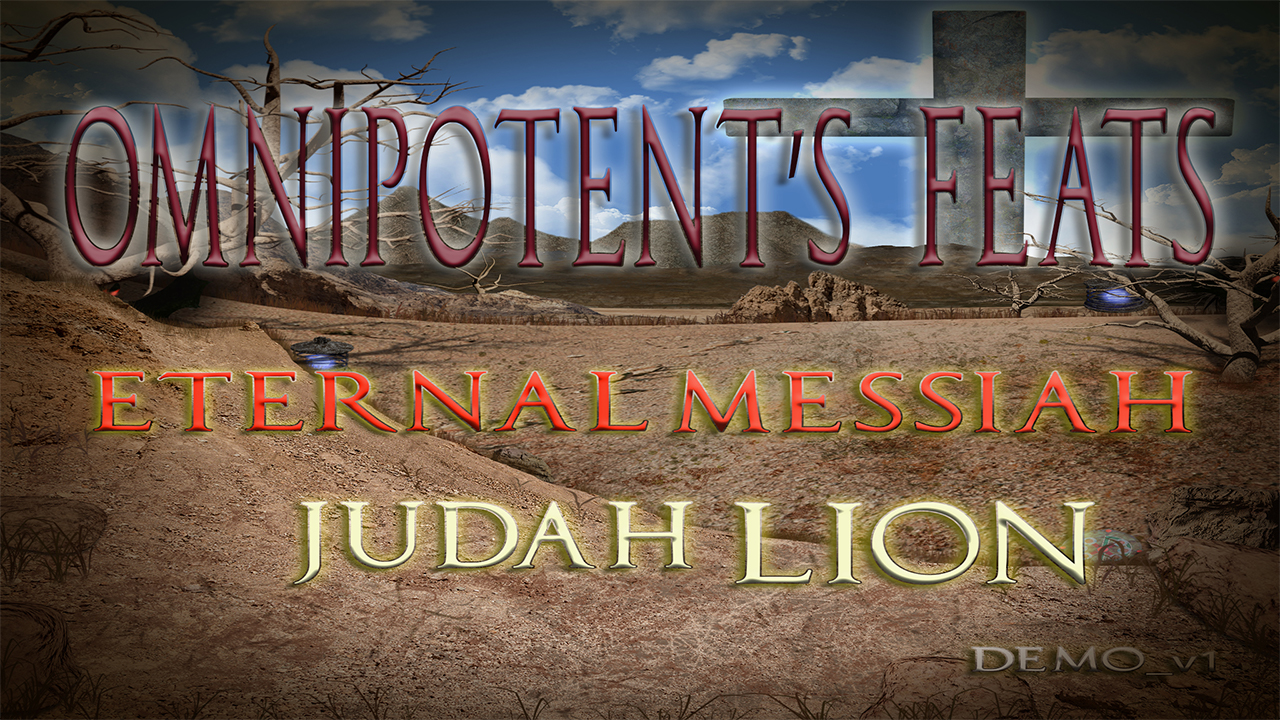Omnipotent's Feats Eternal Messia Judah Lion