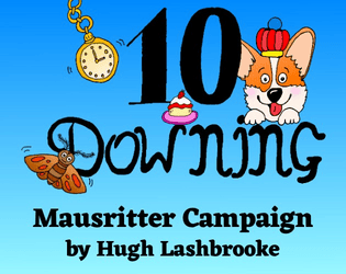 10 Downing: A Mausritter Campaign   - Full campaign for Mausritter 