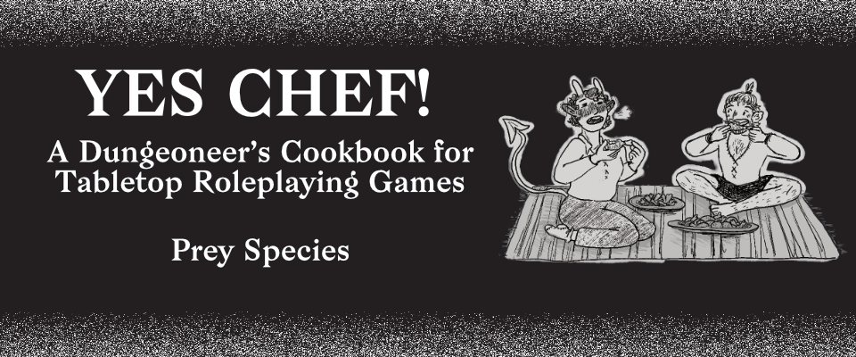 Yes Chef! A Dungeoneer's Cookbook for Tabletop Roleplaying Games