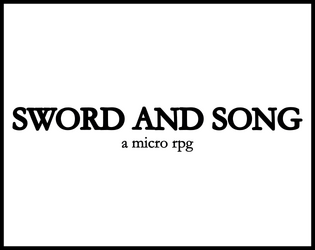 Sword and Song   - Fantasy micro RPG 