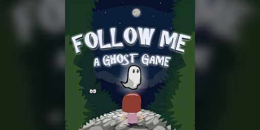 Cover image for Follow Me - A ghost game