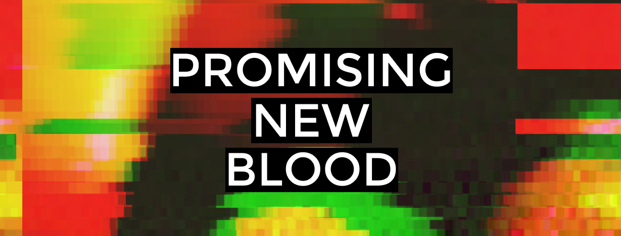 PROMISING NEW BLOOD