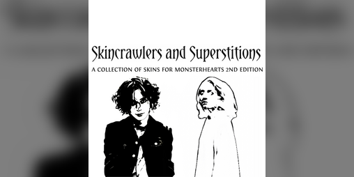 Cover image for Monsterhearts 2: Skincrawlers and Superstitions