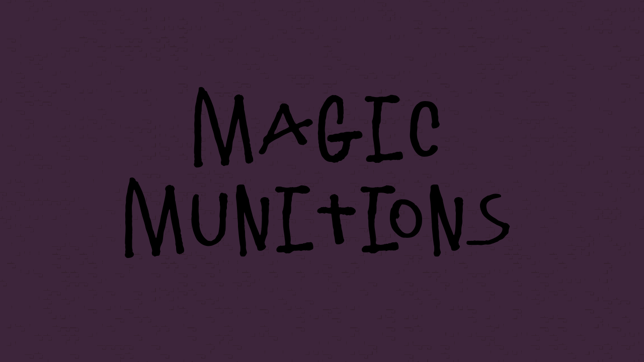 Magic Munitions