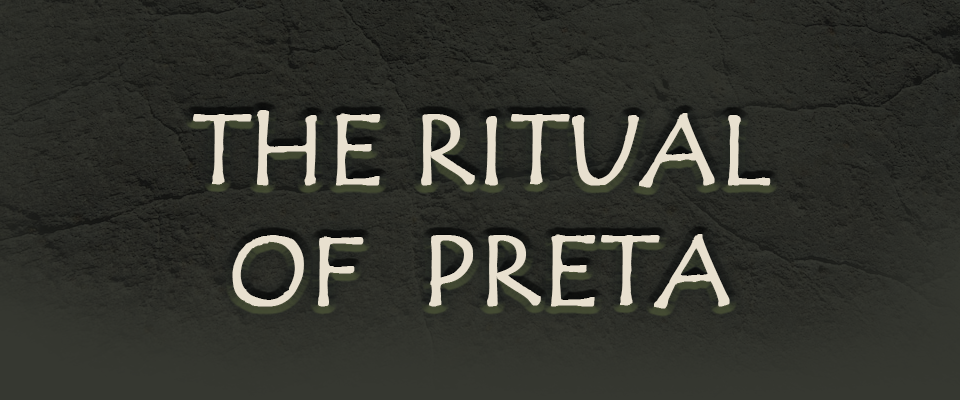 The Ritual of Preta (Prototype)