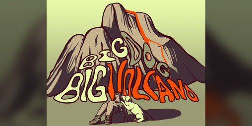 Cover image for Big Dog, Big Volcano