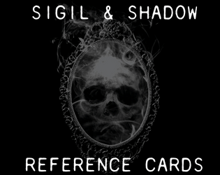 Sigil & Shadow Reference Cards  