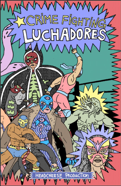CRIME-FIGHTING LUCHADORES by Psycho Headcheese