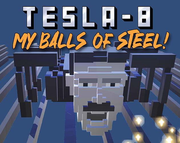 Tesla 8: My Balls of Steel!