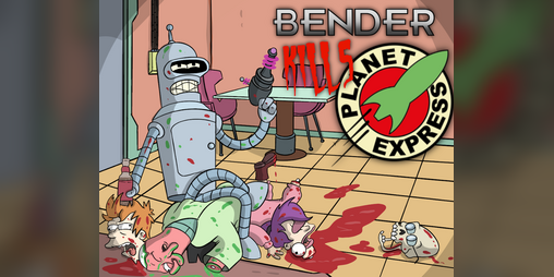 Cover image for Bender KILLS Planet Express (Futurama)