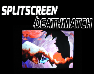 Splitscreen Deathmatch  