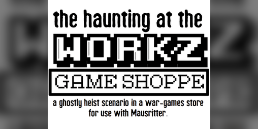 Cover image for The Haunting at the Workz Game Shoppe