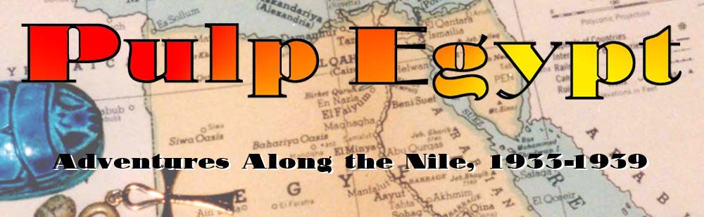 Pulp Egypt: Adventures Along the Nile, 1933-1939