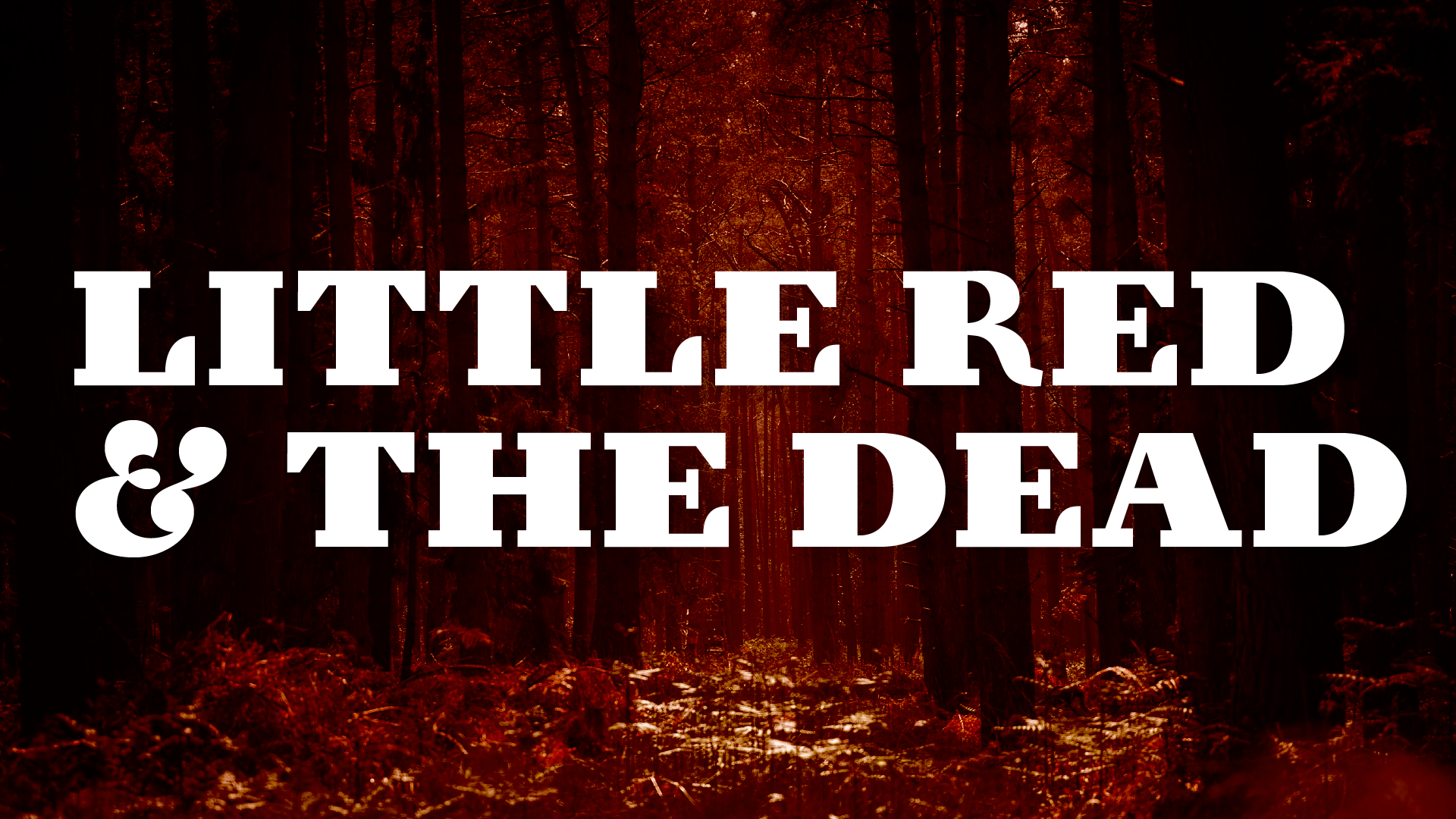 Little Red & The Dead