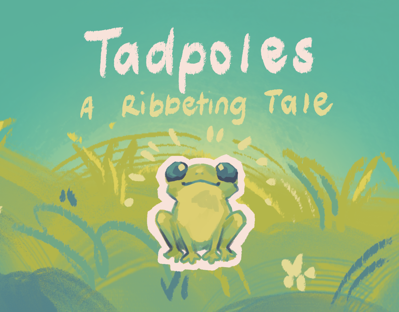 Tadpoles: A Ribbeting Tale