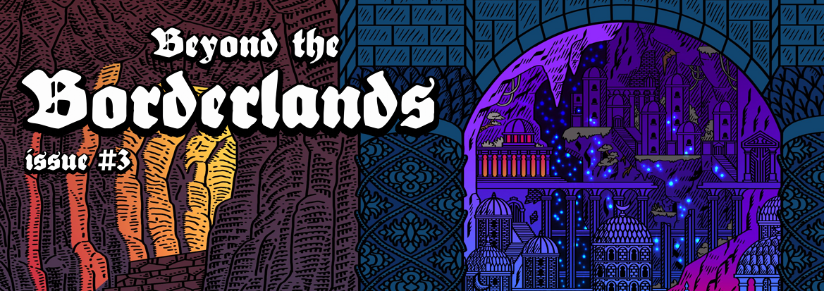 Beyond The Borderlands #2 by Gnarled Monster