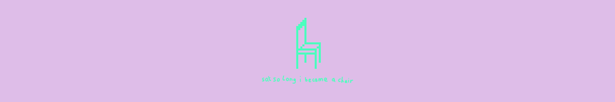 sat so long i became a chair