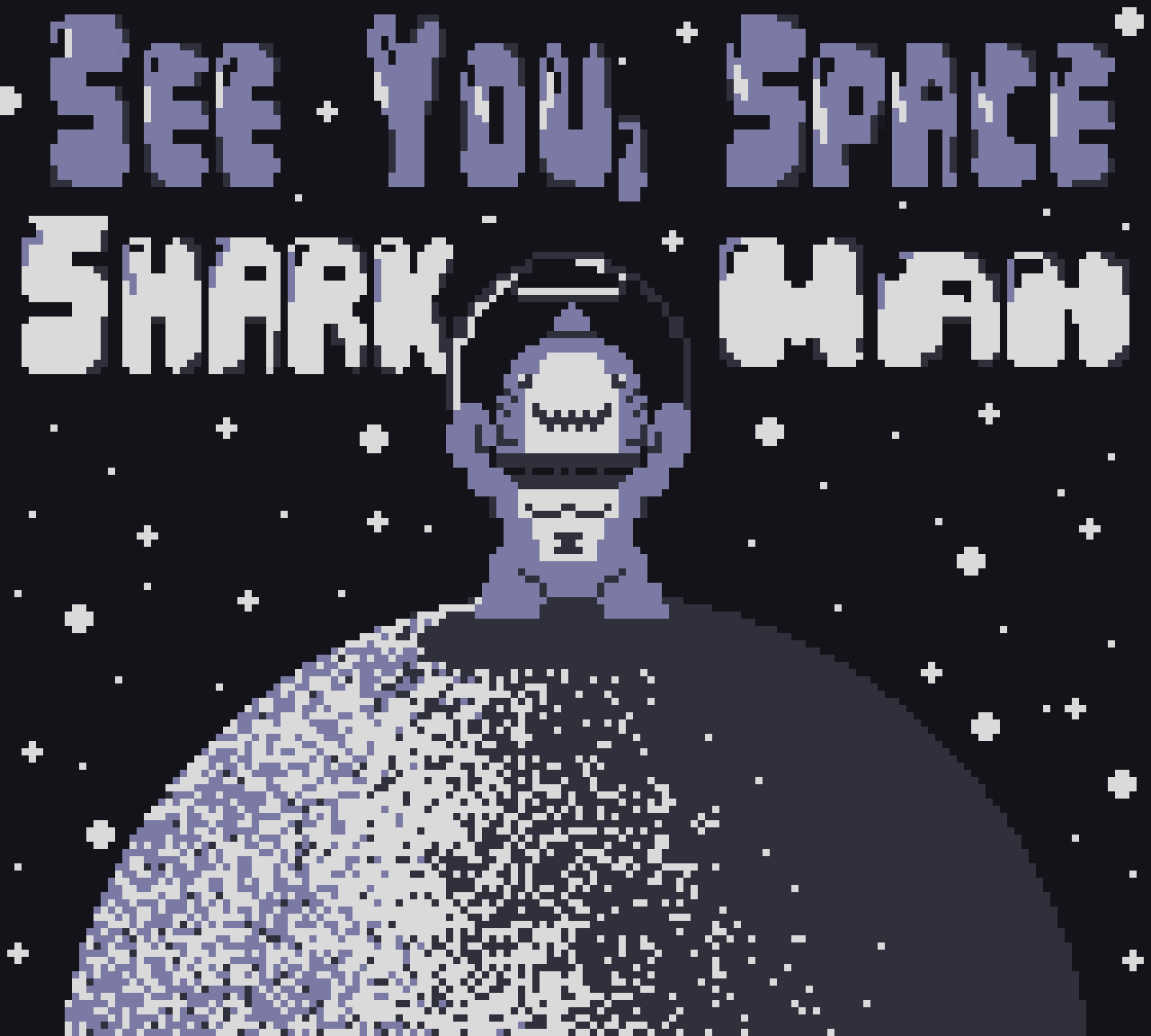 See You, Space Shark-Man