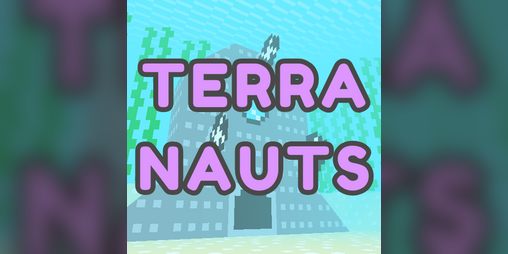 Cover image for Terranauts Ep. 1: Prepare For Float-Off!