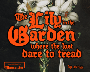 The Lily in the Garden, Where the Lost Dare to Tread   - An Adventure for Mausritter 