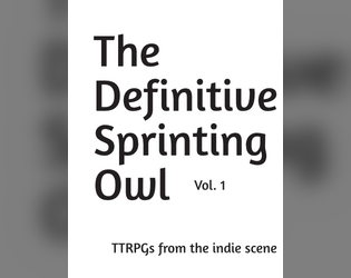 The Definitive Sprinting Owl Vol. 1   - TTRPGs sold by weight. 