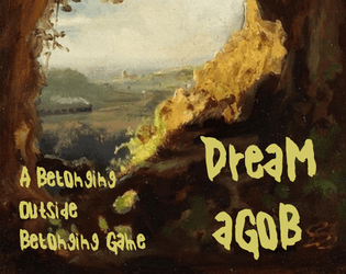 DreaM aGoB   - a cozy queer belonging outside belonging game of goblins after the plague 
