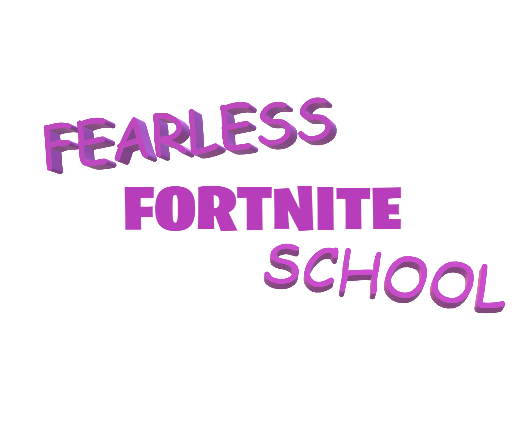 Fearless Fortnite School